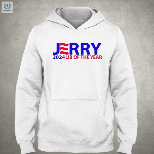 Vote Jerry 2024 Funniest Lib Of The Year Shirt fashionwaveus 1 2