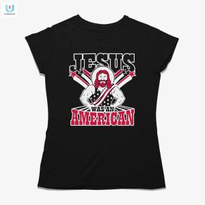 Funny Jesus Was An American Shirt For Christians Unique Design fashionwaveus 1 1