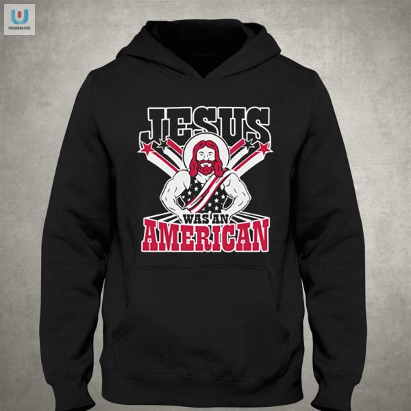 Funny Jesus Was An American Shirt For Christians Unique Design fashionwaveus 1 2