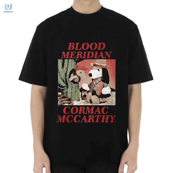 Get Bloody Stylish With Our Hilarious Blood Meridian Tee fashionwaveus 1