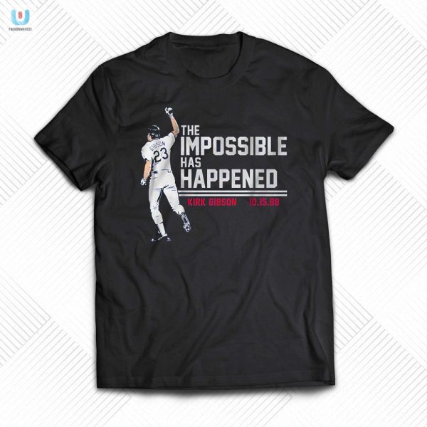 Get The Laugh Kirk Gibsons Epic Impossible Shirt fashionwaveus 1