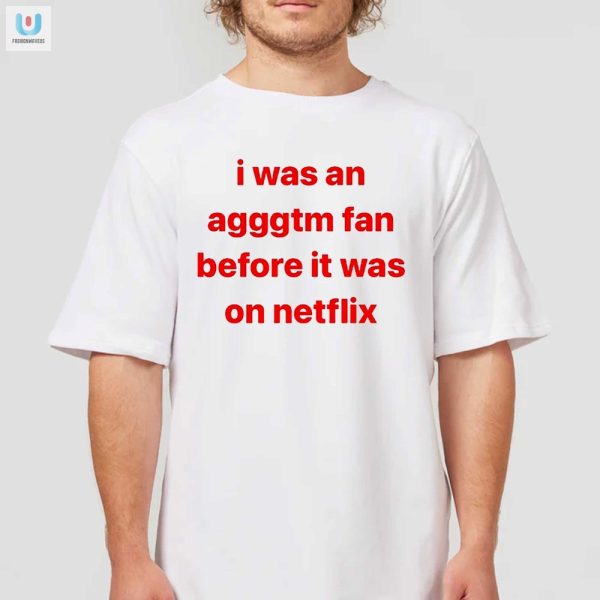 Hipster Humor Agggtm Fan Before Netflix Shirt fashionwaveus 1