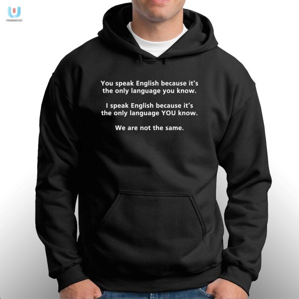 Funny You Speak English Unique Language Tee Stand Out fashionwaveus 1 2