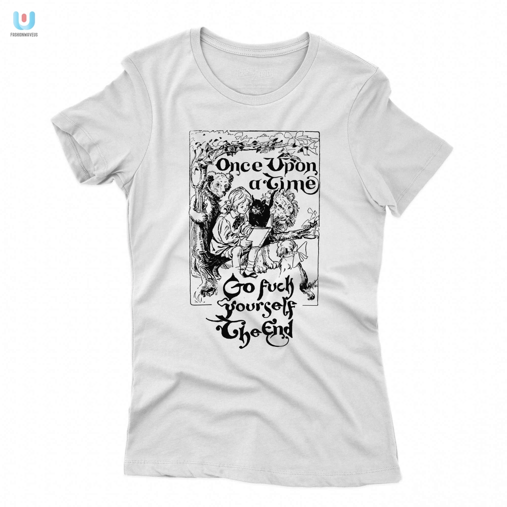 Unique Funny Once Upon A Time Sarcastic Tshirt For Sale