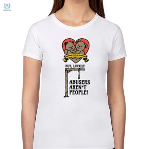 Funny Abusers Arent People Shirt Unique Bold Statement fashionwaveus 1 1