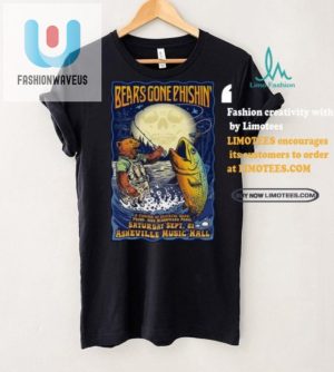 Get Bears Gone Phishin Poster Tee Asheville 2024 Laughs fashionwaveus 1 2