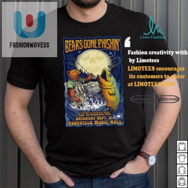 Get Bears Gone Phishin Poster Tee Asheville 2024 Laughs fashionwaveus 1 4