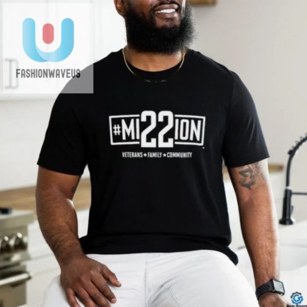 Get Laughs Support Vets With Our Funny Mission 22 Shirt fashionwaveus 1 1