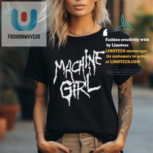 Get Ultra Stylish Machine Girl Mg Shirt Uniquely Hilarious fashionwaveus 1 1