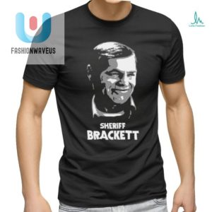 Get A Laugh With Frightrags Unique Sheriff Brackett Shirt fashionwaveus 1 3