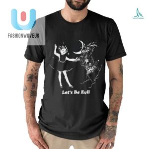 Funny Teenhearts Lets Be Evil Shirt Stand Out In Style fashionwaveus 1 2