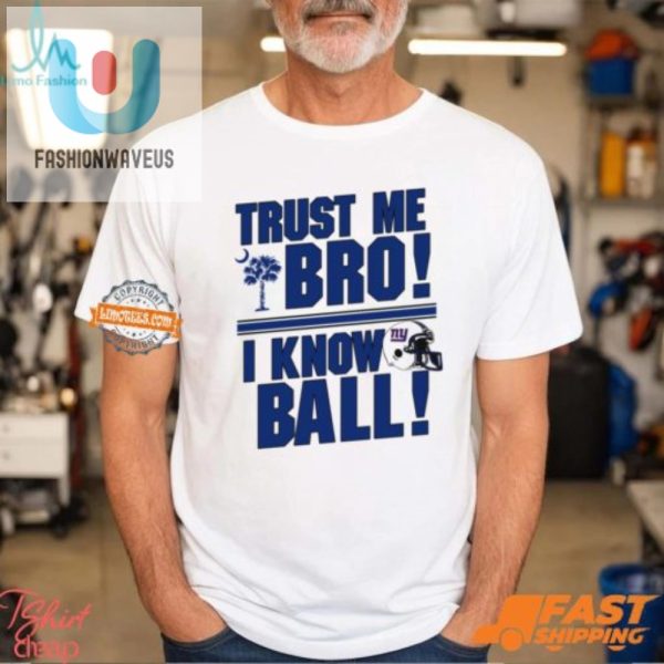 Funny Trust Me Bro New York Giants Shirt Unique Bold fashionwaveus 1 2