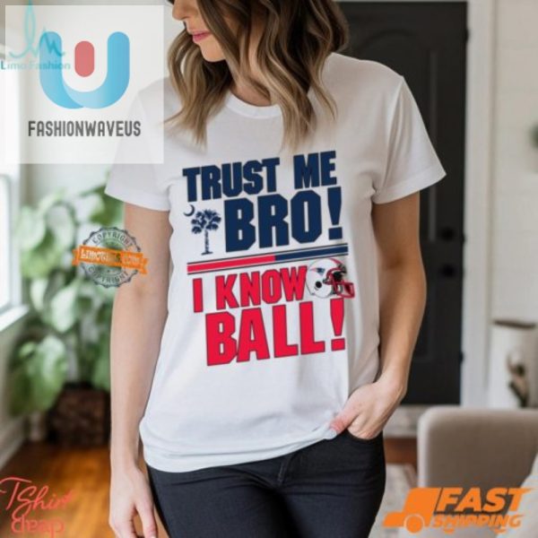 Trust Me Bro Hilarious New England Patriot Ball Shirt fashionwaveus 1 1