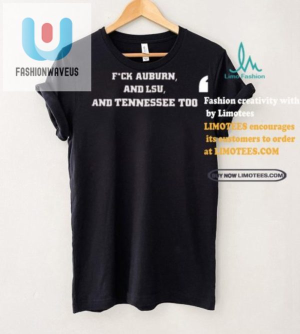 Funny Shirt Delight Fk Auburn Lsu Tennessee Too fashionwaveus 1 2