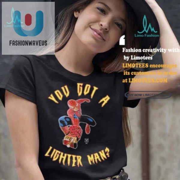 Funny Unique Official You Got A Lighter Man Shirt fashionwaveus 1