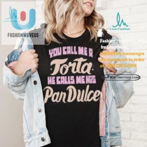 Funny Torta Pan Dulce Shirt Stand Out Get Noticed fashionwaveus 1 3