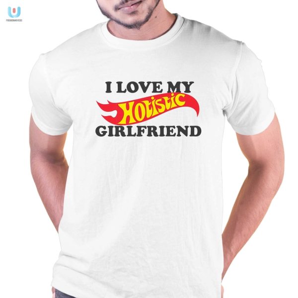 Funny I Love My Hotistic Girlfriend Shirt Unique Quirky fashionwaveus 1