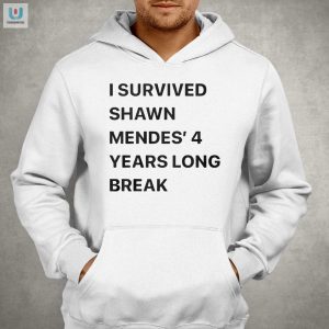 I Survived Shawn Mendes 4Year Break Shirt Wear The Legend fashionwaveus 1 2