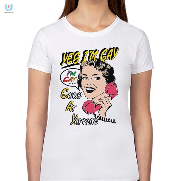 Funny Unique Yes Im Gay Good At Yapping Tee Stand Out fashionwaveus 1 1