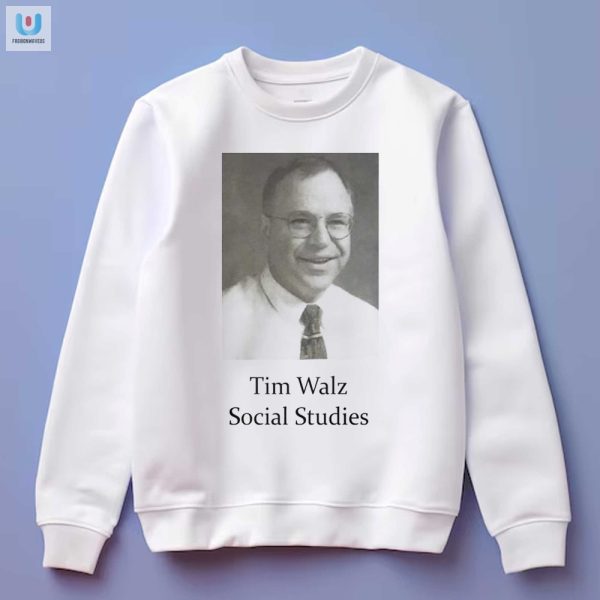 Get Laughs With Tim Walz Social Studies Shirt Unique Funny fashionwaveus 1 3