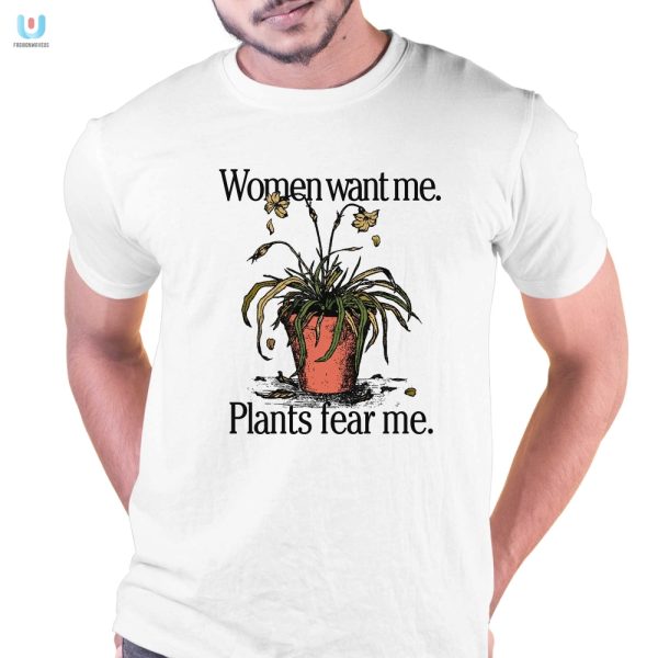 Funny Women Want Me Plants Fear Me Graphic Tee fashionwaveus 1