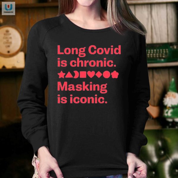 Chronic Masking Iconic Shirt Humor For Long Covid Warriors fashionwaveus 1 3