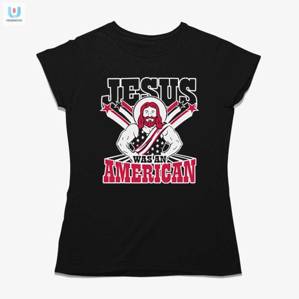 Funny Jesus Was An American Christian Tshirt Unique Design fashionwaveus 1 1