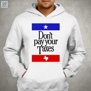 Skip Taxes Funny Unique Dont Pay Your Taxes Tee fashionwaveus 1 2