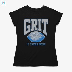 Get A Laugh Grit It Takes More Funny Unique Tshirt fashionwaveus 1 1