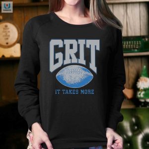 Get A Laugh Grit It Takes More Funny Unique Tshirt fashionwaveus 1 3