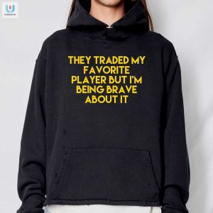 Funny They Traded My Favorite Player Brave Fan Shirt fashionwaveus 1 2