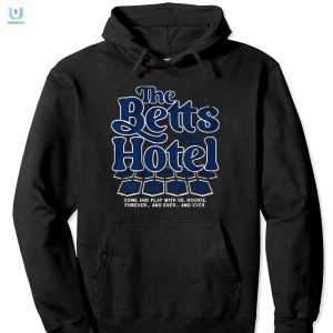 Checkin With Humor The Betts Hotel Shirt Limited Edition fashionwaveus 1 2