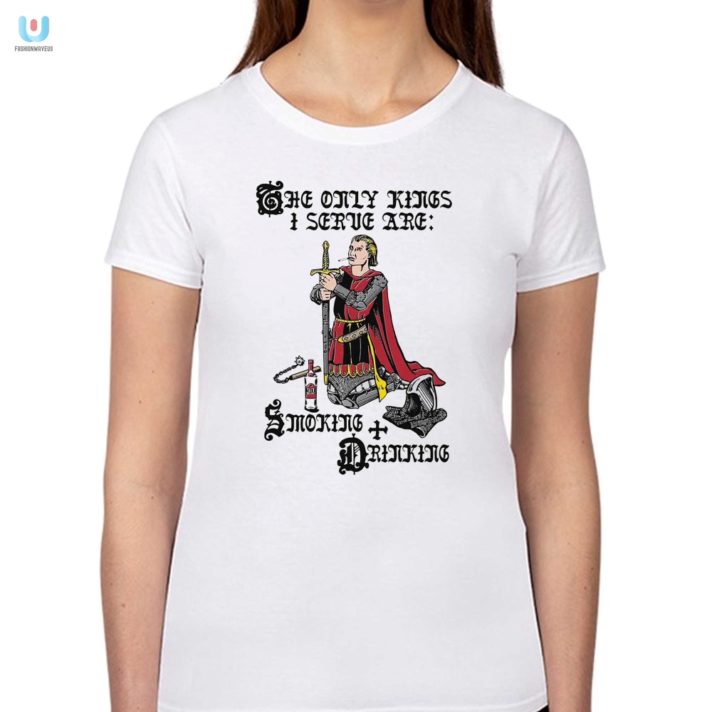 Funny  Unique Kings I Serve Smoking  Drinking Shirt