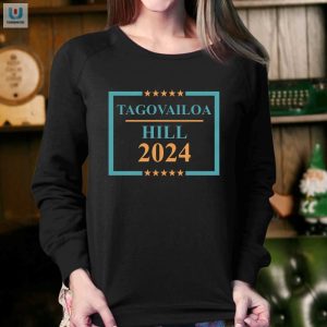 Score Big Laughs Tagovailoa Hill 2024 Tshirt fashionwaveus 1 3