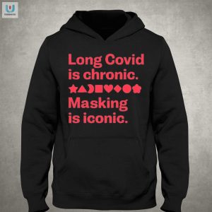 Rock Humor With Long Covid Is Chronic Masking Is Iconic Tee fashionwaveus 1 2