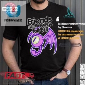 Quirky Friends Till Wings Fall Off Shirt Unique Fun fashionwaveus 1 3