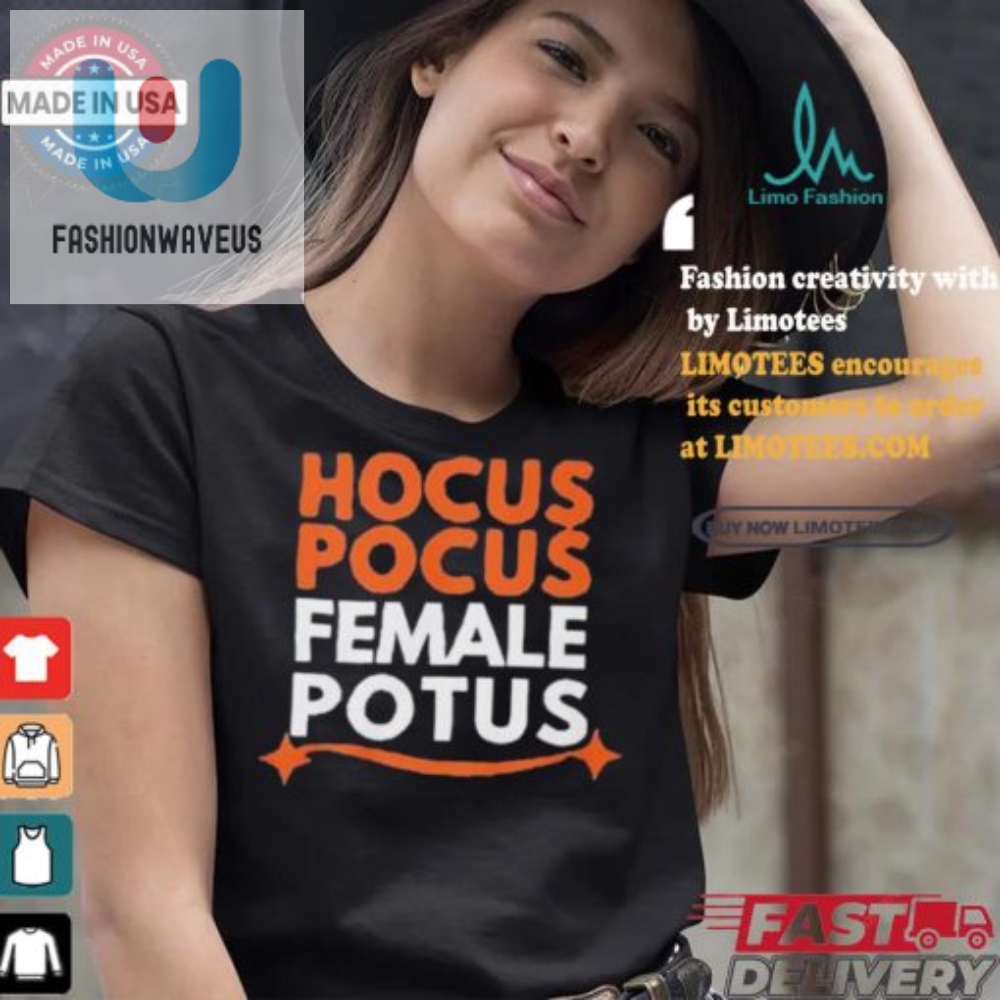 Hilarious Hocus Pocus Female Potus Tshirt  Unique  Fun