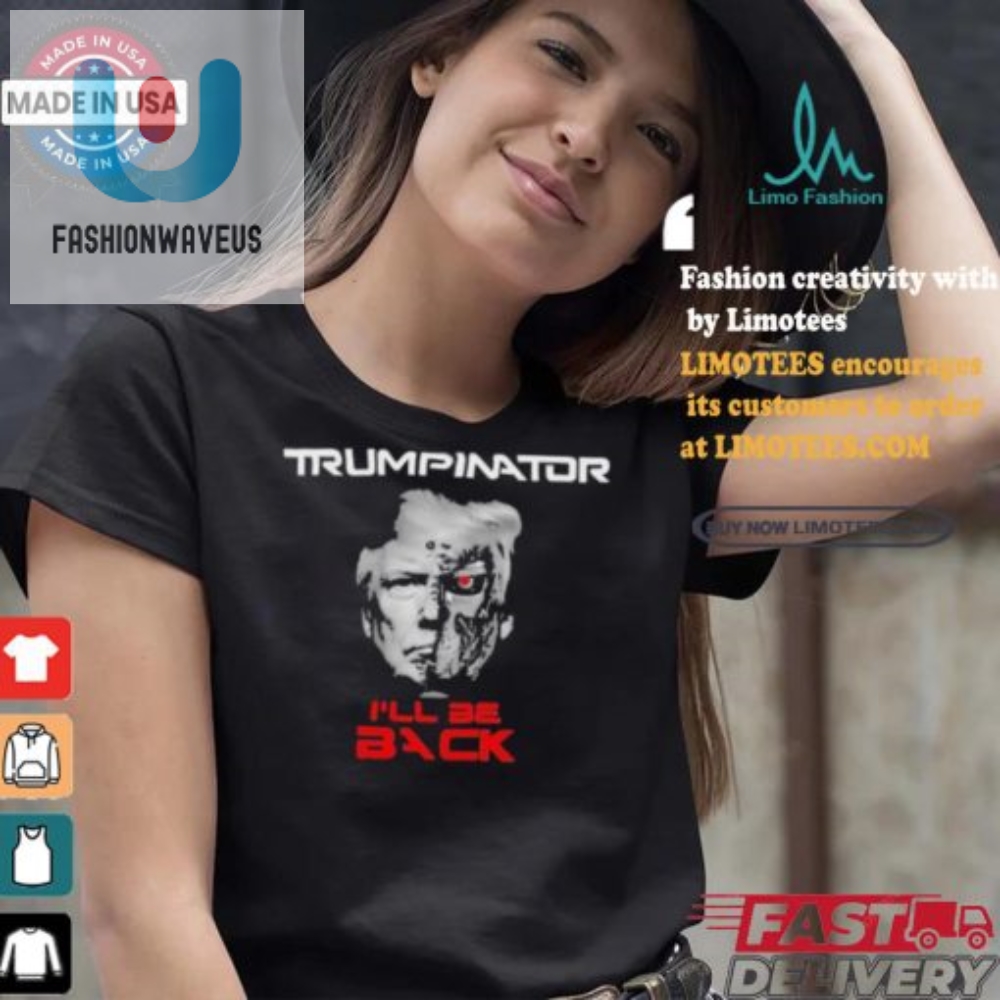 Funny Trumpinator Ill Be Back Tshirt  Unique  Hilarious