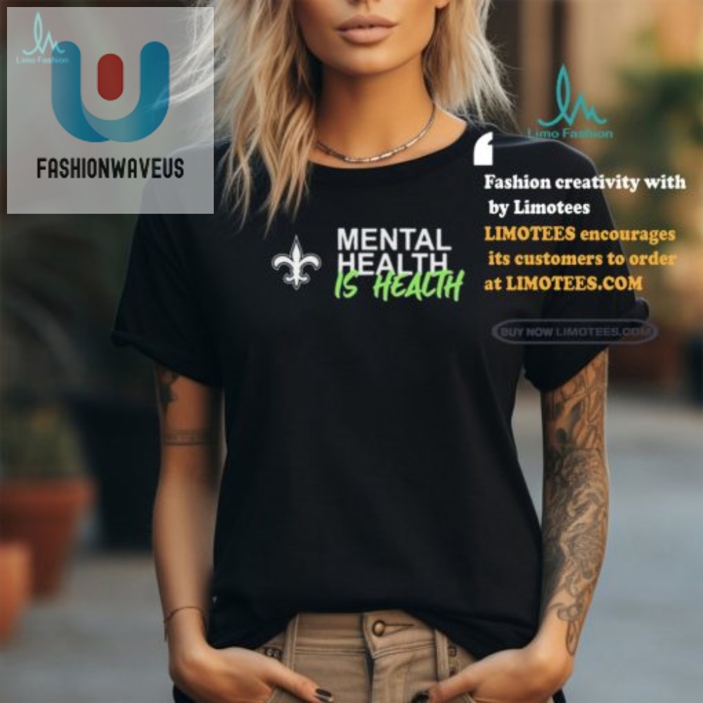 Score Big Laughs With Saints Mental Health Is Health Tee