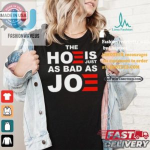 Funny Hoe Is Just As Bad As Joe Sarah Larchmont Tshirt fashionwaveus 1 1