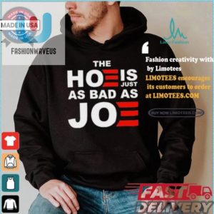 Funny Hoe Is Just As Bad As Joe Sarah Larchmont Tshirt fashionwaveus 1 2