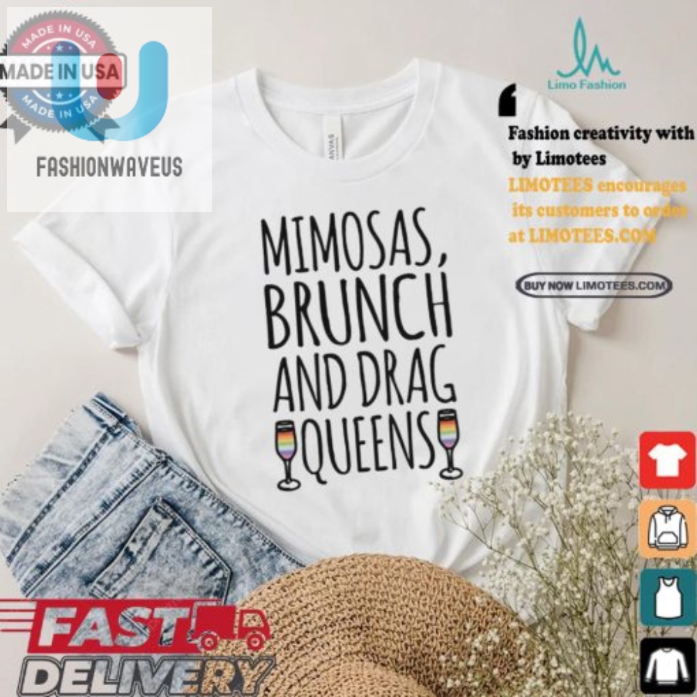 Funny Mimosas  Drag Queens Brunch Shirt  Stand Out Style