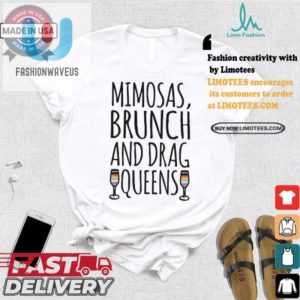 Funny Mimosas Drag Queens Brunch Shirt Stand Out Style fashionwaveus 1 2