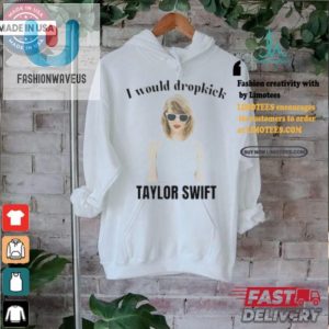 Dropkick Taylor Shirt Unethical Threads Comedic Gem fashionwaveus 1 2