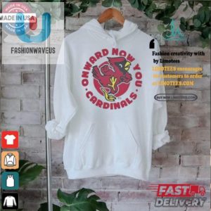 Get Your Laughs With The Official Onward Now You Cardinals Tee fashionwaveus 1 2