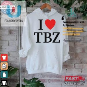 I Love Tbz The Boyz Shirt Stand Out With A Smile fashionwaveus 1 2