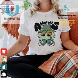 Hilarious Anxious Fuzzball Shirts Unique Quirky Tees fashionwaveus 1 1