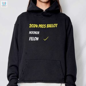 2024 Hooker Felon Shirt Hilarious Election Humor Tee fashionwaveus 1 2