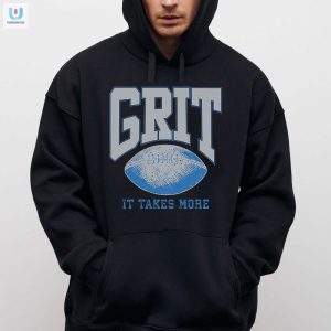 Get Gritty With Our Hilarious Grit It Takes More Tshirt fashionwaveus 1 2