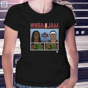 Score Big Laughs Wnba Jam Mystics Atkins Edwards Tee fashionwaveus 1 1